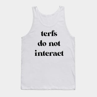 terfs do not interact Tank Top